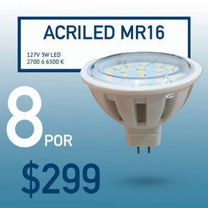 Foco Acriled MR16 "Promoción 8x$299"